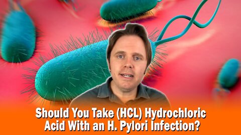 Should You Take (HCL) Hydrochloric Acid With an H. Pylori Infection?