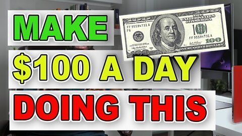$100 Per Day - The Best Way to Make Money Online for Beginners
