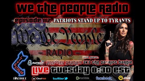 #112 We The People Radio LIVE w/ Lindsey Graham AKA The Patriot Barbie