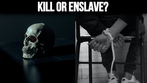 Does the NWO Want to Kill or Enslave Humanity?