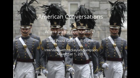 MUST WATCH Episode 4-Former West Point Cadet Nickaylah Sampson-Where are the Bonhoeffers?