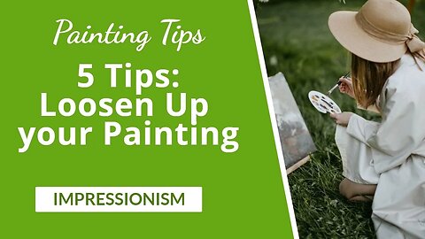 5 Proven Tips for Loose and Vibrant Impressionist Painting
