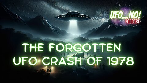 Forgotten UFO Crash of 1978