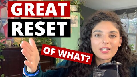 The Great Reset of What?