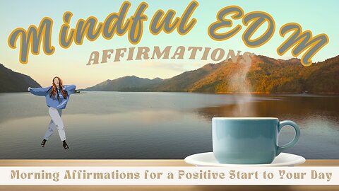 Empowering Morning EDM Affirmations for a Positive Start to Your Day