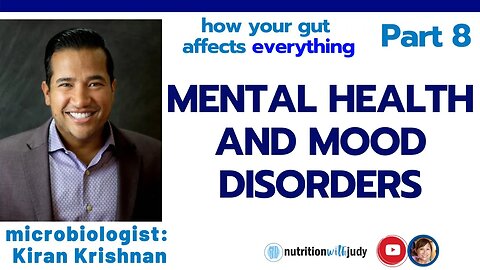 Mental Health, Mood Disorders & Gut Health - Part 8 of Gut Healing Series