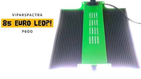 VIPARSPECTRA P600 - Unboxing & Review - was kann die 85 Euro Grow LED