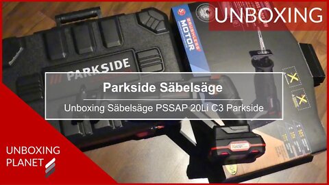 Unboxing Säbelsäge PSSAP 20-Li C3 Parkside - Unboxing Planet