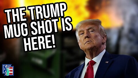 The Trump Mug Shot Is Finally Here!