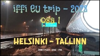 iffi EU trip 2023 (osa-1) Helsinki-Tallinn [FullHD]