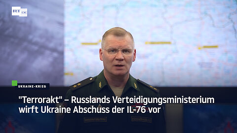 "Terrorakt" – Russlands Verteidigungsministerium wirft Ukraine Abschuss der IL-76 vor