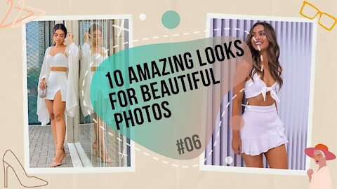 LOOKS - 10 amazing looks for beautiful photos [#06]