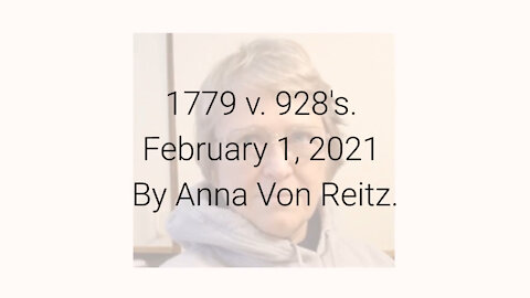 1779 v. 928's February 1, 2021 By Anna Von Reitz