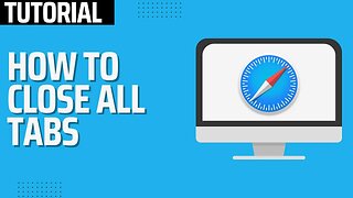 How To Close All Tabs in Safari at Once