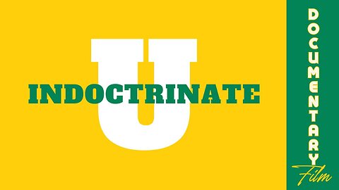 Documentary: Indoctrinate U