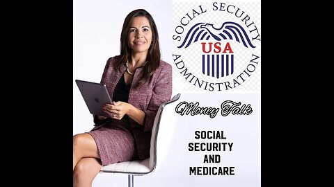 MONEY TALK - EPISODE #12 - Social Security and Medicare