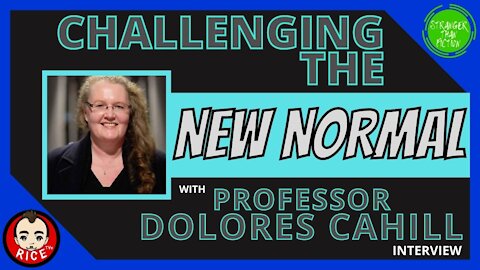 Professor Dolores Cahill (Interview) - Challenging The New Normal
