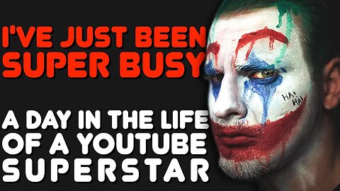 I Just Been Super-Busy - A Day In The Life Of A Youtube Superstar - What Youtube Creators Do