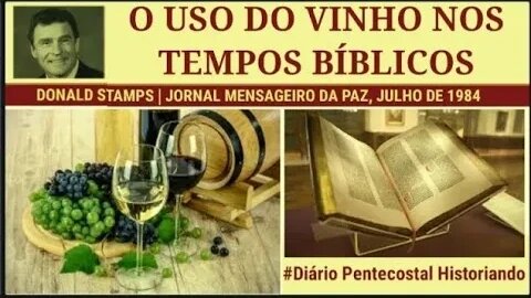 1. O VINHO NOS TEMPOS BÍBLICOS | JORNAL MENSAGEIRO DA PAZ, EM AGOSTO DE 1984