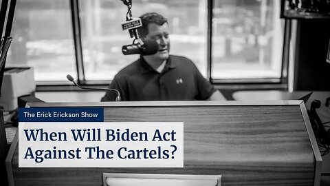 When Will Biden Act Against The Cartels?
