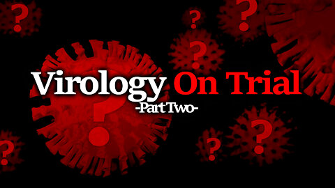 VIROLOGY ON TRIAL: Drs Cowan, Kaufman & Lanka Debunk Viral Theory? You Decide!