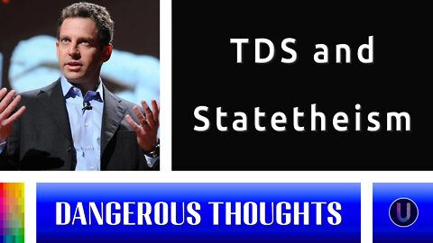 [Dangerous Thoughts] Sam Harris Is Not An Atheist, But He Does Have TDS