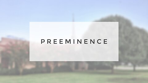 1.7.24 Sunday Sermon - Preeminence