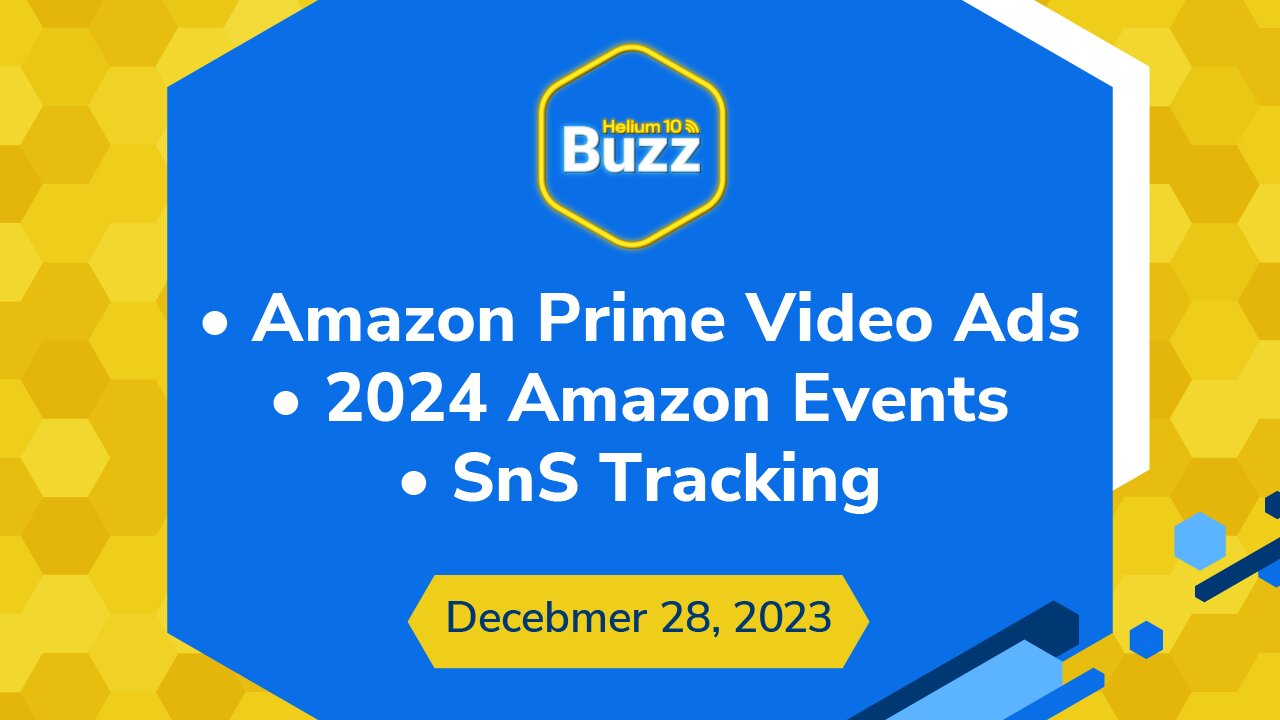 Amazon Prime Video Ads, 2024 Amazon Events, & SnS Tracking Helium 10