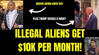 Illegal Migrants Are Getting Up To $10,000 Per Month (Shocking Revelation!) Plus Trump Shoves Man!?