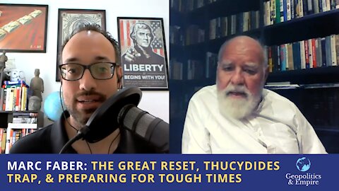 Marc Faber: The Great Reset, Thucydides Trap, & Preparing for Tough Times