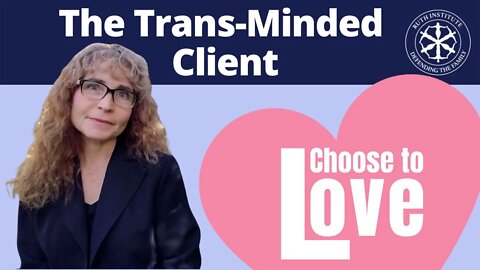 The Trans-Minded Client | Erin Brewer | Ruth Institute 4th Annual Summit
