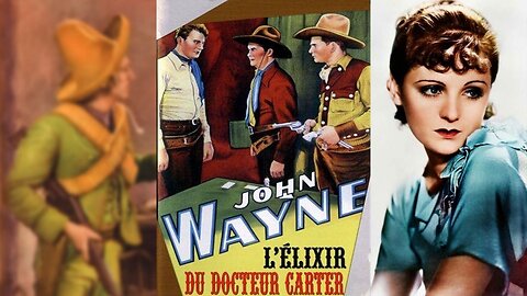 L 'ELIXIR CU DOCTEUR CARTER (1934) John Wayne, Virginia Brown Faire| Occidental | N&B