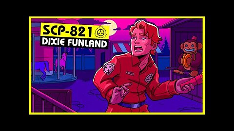 SCP-821 | Dixie Funland (SCP Orientation)