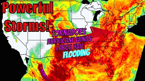 Powerful Storms Coming! Hurricane Winds, Tornadoes, Large Hail & Flooding - The WeatherMan Plus