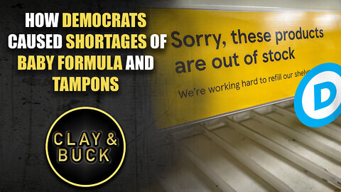 How Democrats Caused Shortages of Baby Formula and Tampons