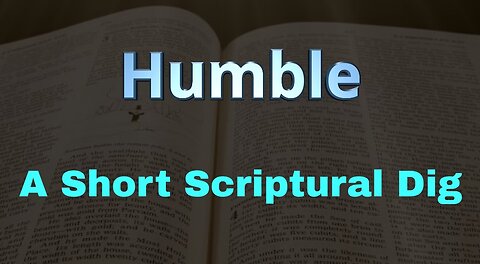 LIVE - #274- Humble- a short scriptural dig