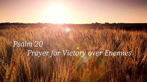 Prayer for Victory over Enemies - Psalm 20 - Modlitba za víťazstvo nad nepriateľmi - Žalm 20