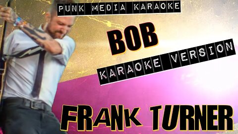 Frank Turner - Bob (Karaoke Version) Instrumental - PMK