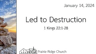 Led to Destruction - 1 Kings 22:1-8