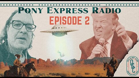 Pony Express Radio #2 - Trump Indictment, Super Conductors, Lost In Space, Gonzalo Lira