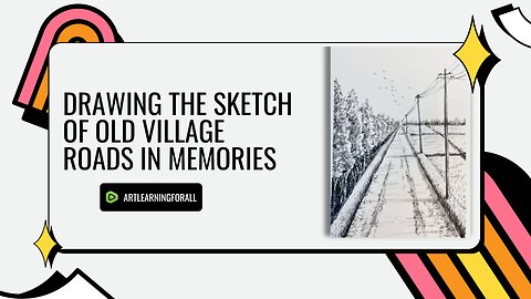 Sketching Nostalgia: Capturing an Old Village Road 🏞️✏️