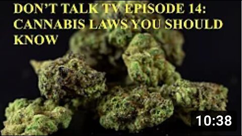 Don’t Talk TV Episode 14 Cannabis Laws