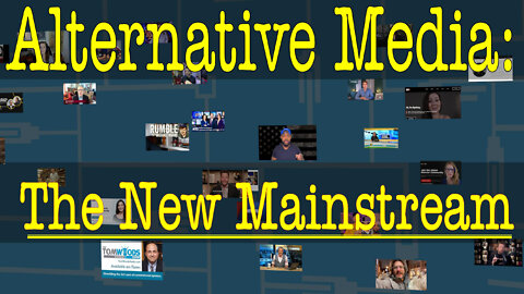 Alternative Media: The New Mainstream
