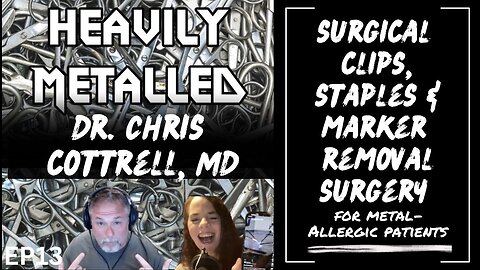 EP13 - Surgical Clips, Staples & Marker Removal Surgery for Metal Allergies w/Dr. Chris Cottrell, MD