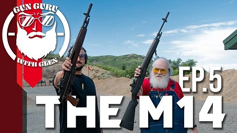 Gun Guru With Glen: The M14