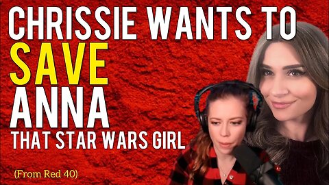 Chrissie Mayr Tries To Save Anna TSWG! Details of The Red 40 Bowel Diseases! That Star Wars Girl