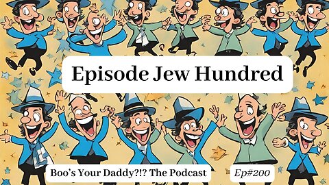 Jew Hundred -Ep200 (Full Episode)
