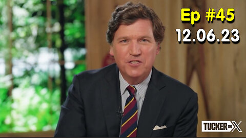 Tucker Carlson on X #Ep. 45