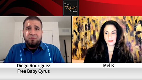 Mel K & Diego Rodriguez On Tragic Case Of Baby Cyrus & CPS Overreach. Leave Our Kids Alone! 4-6-22