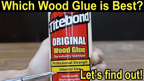 Which Wood Glue is Best? Let's find out! Showdown with Titebond, Flex Glue, Elmer's & Gorilla.